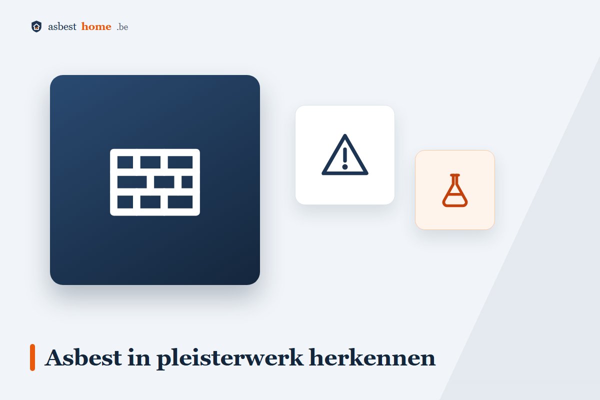 Asbest in pleisterwerk herkennen: labo-analyse van een pleisterlaag in de muur