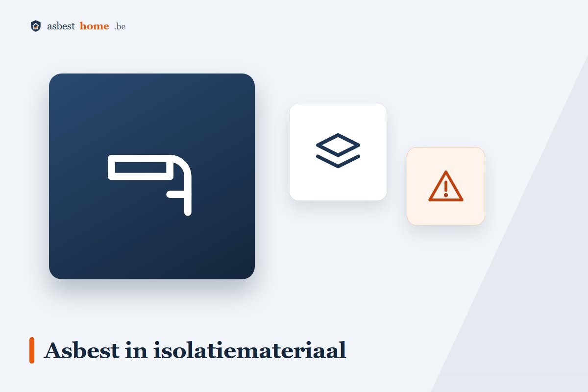 Asbest in isolatie: leidingisolatie, asbestwol en asbestkoord rond kachels