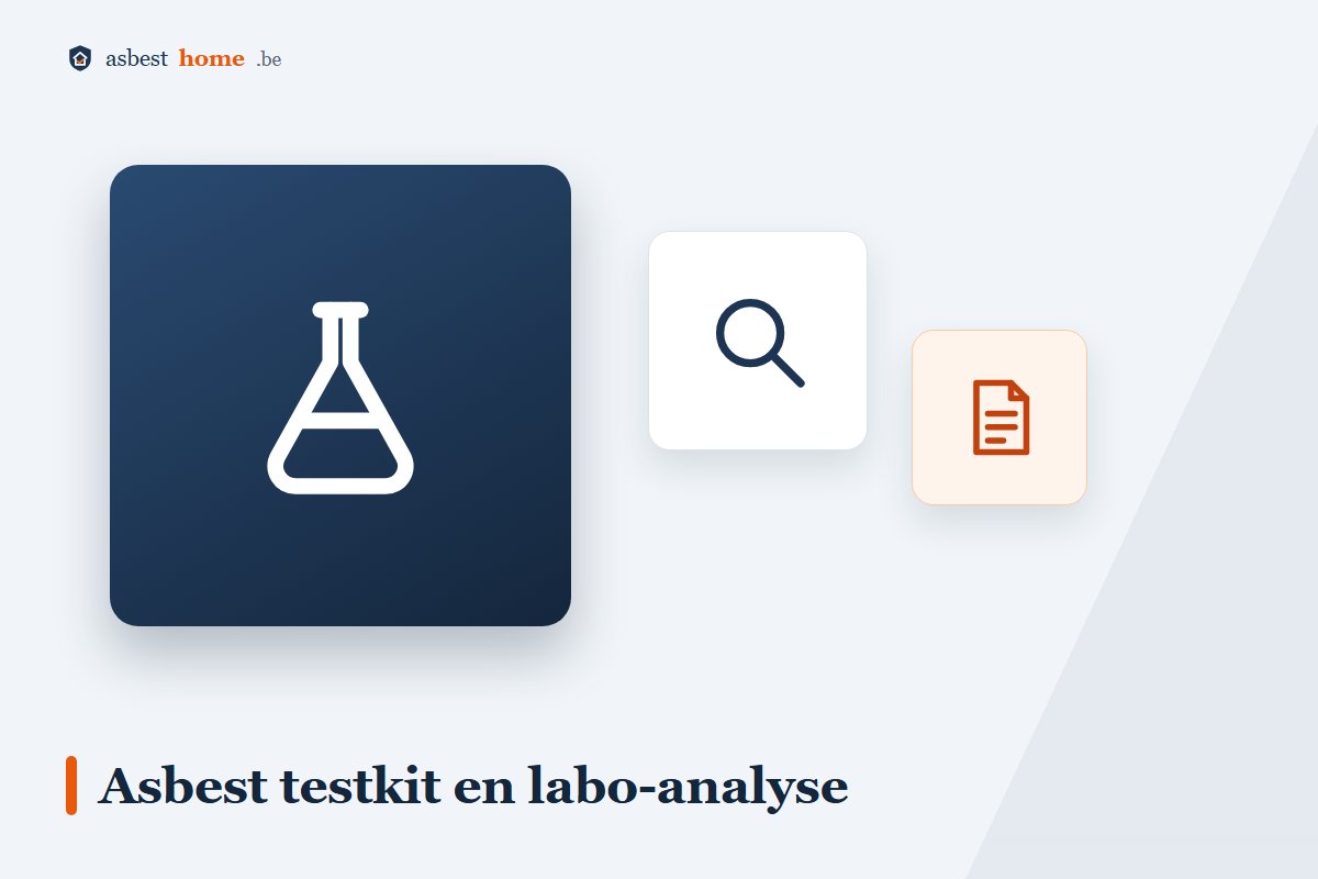 Asbest testkit: staal nemen en laten analyseren door een erkend labo