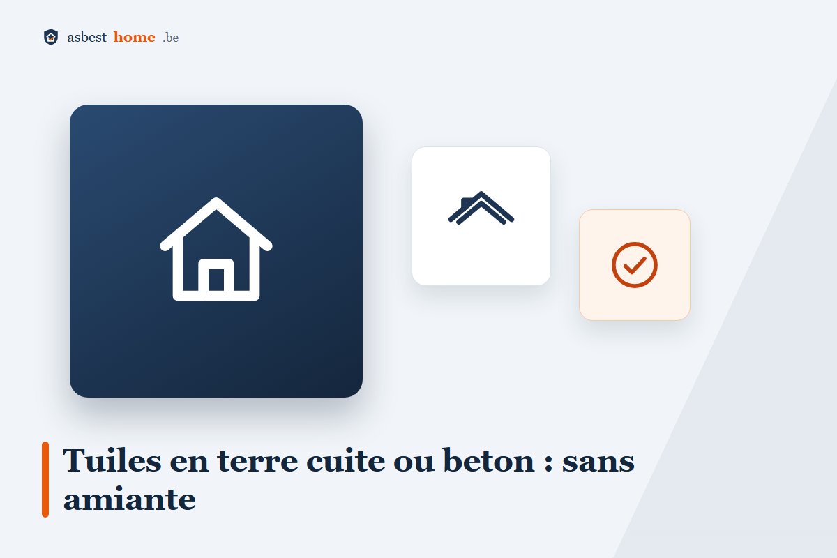 Tuiles et amiante : les tuiles en terre cuite ou en béton sont sans amiante